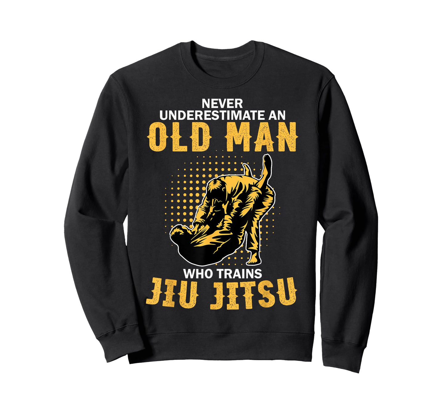 Never Underestimate An Old Man Training Brazilian Jiu Jitsu T-Shirt