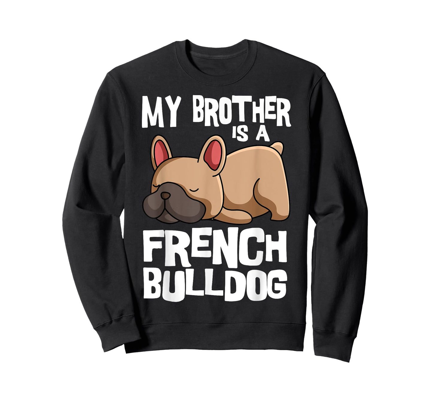 My Brother Is A French Bulldog Frenchie Dog Owner T-Shirt