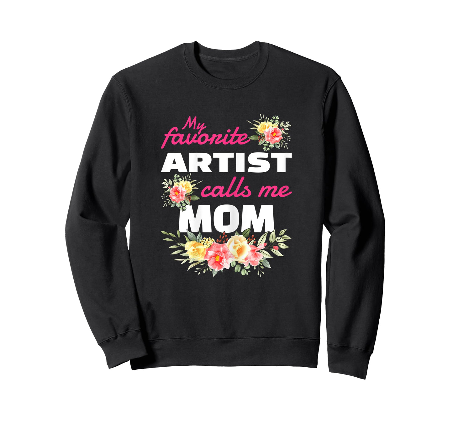 Womens My Favorite Artist Calls Me Mom T-Shirt