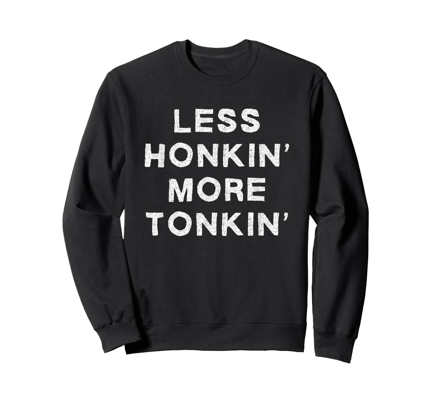 Less Honkin More Tonkin Funny Country Music Honky Tonk Bar T-Shirt
