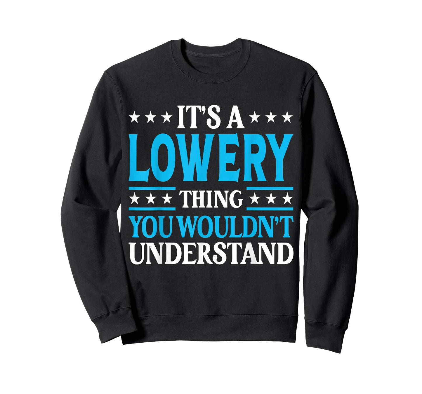It's A Lowery Thing Surname Funny Family Last Name Lowery T-Shirt