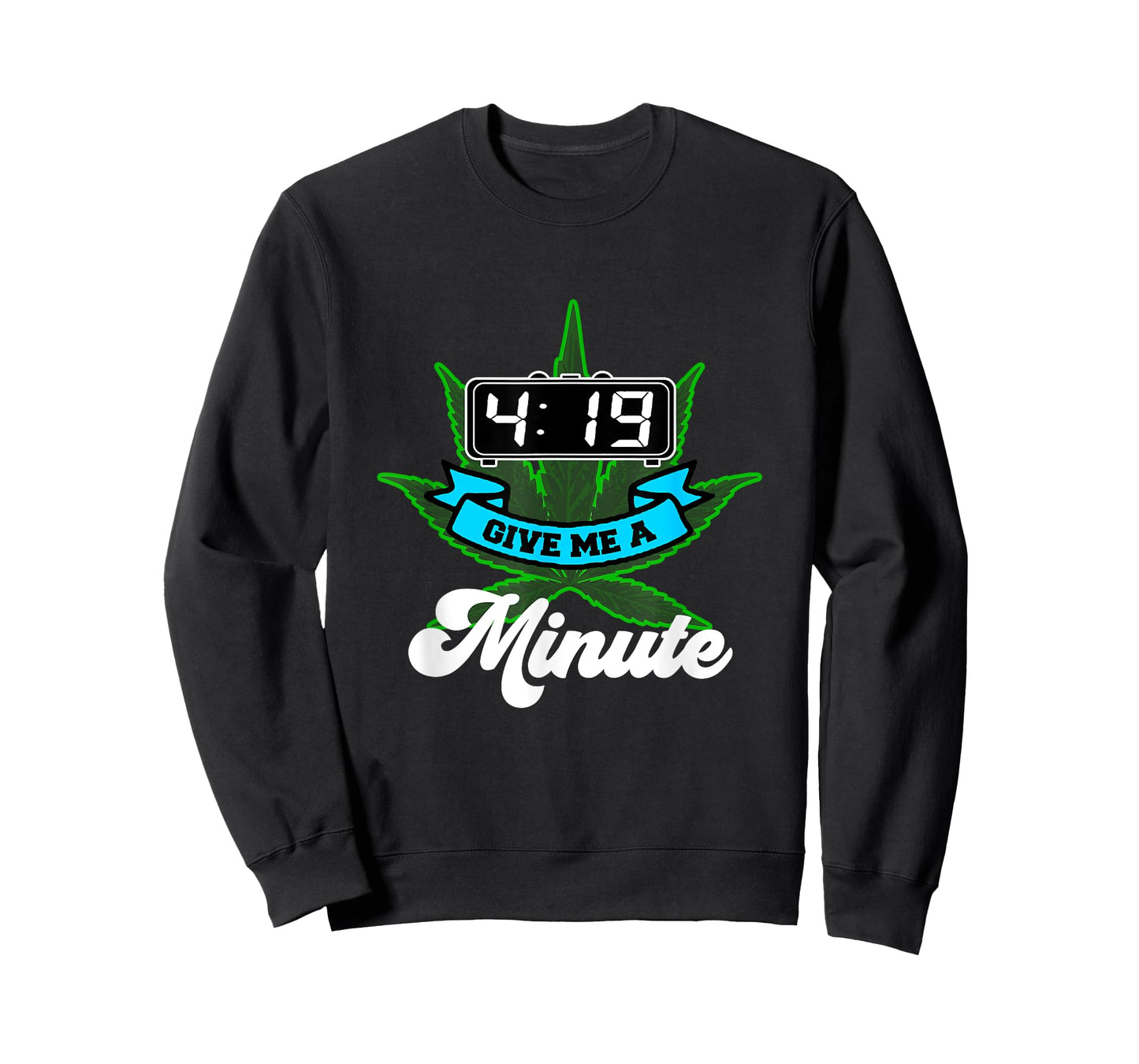 419 Give me a minute funny Pot Smoking Weed T-Shirt