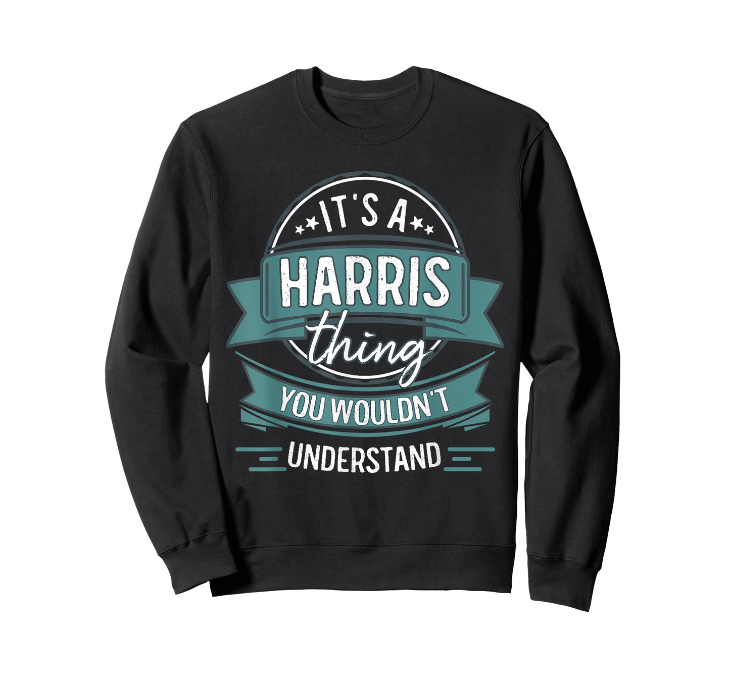 It's A Harris Thing You Wouldn't Understand, First Name T-Shirt