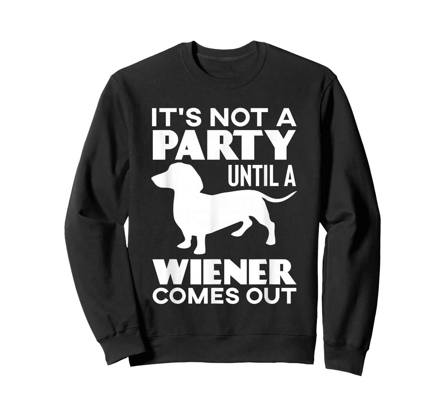 It's Not A Party Until A Weiner Comes Out T-Shirt
