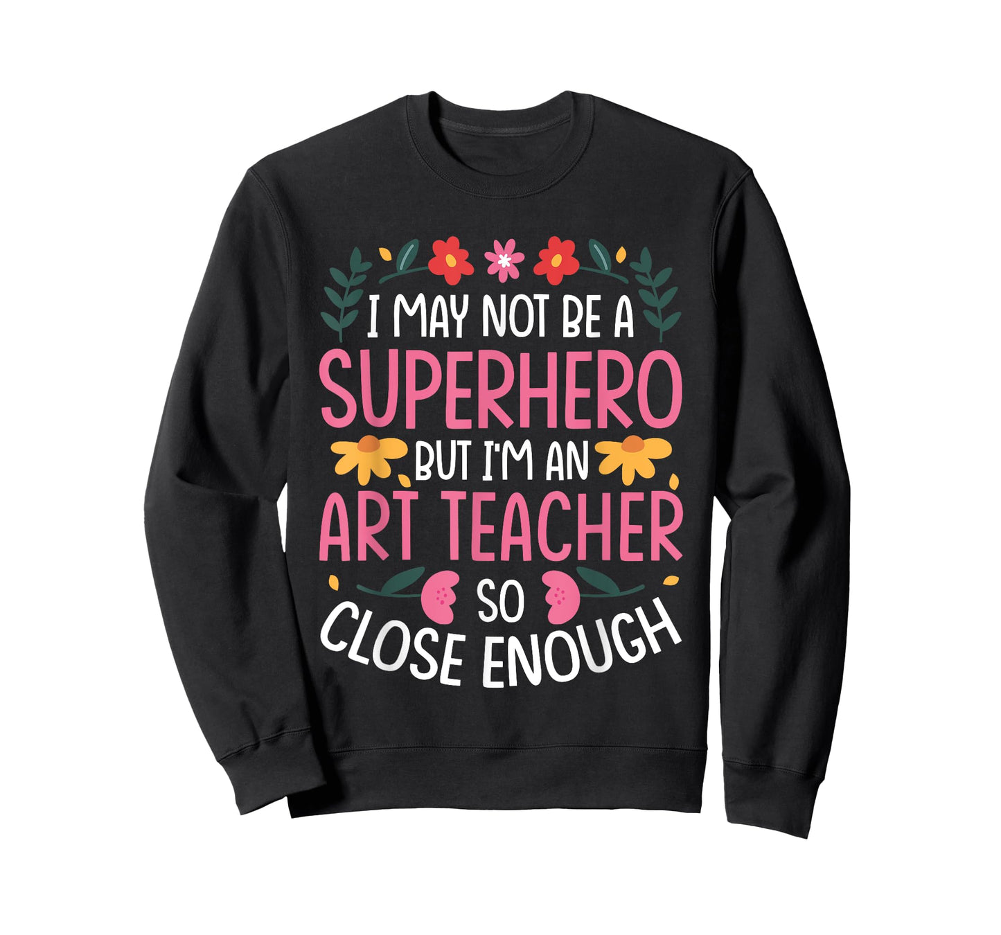 NOT A Superhero BUT an Art Teacher T-Shirt