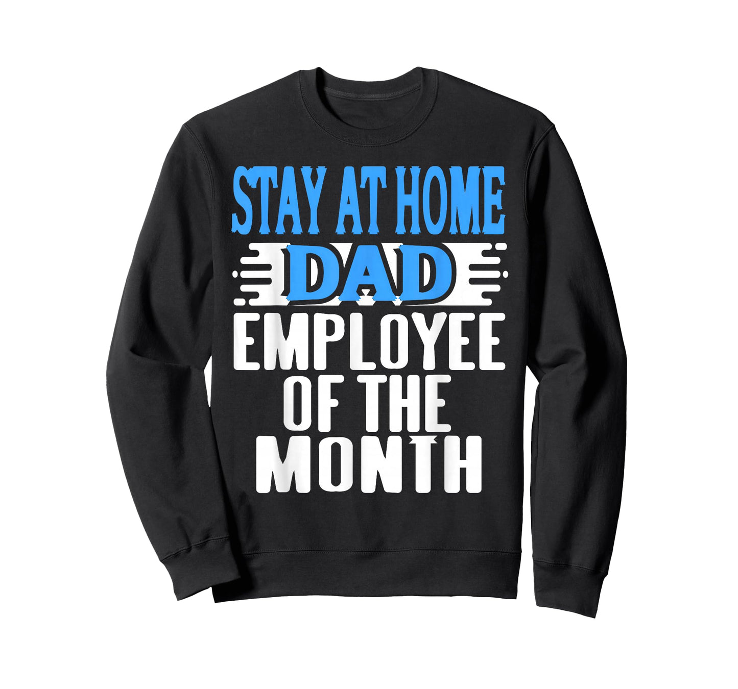 Stay at Home Dad Employee of The Month Funny Family Humor T-Shirt