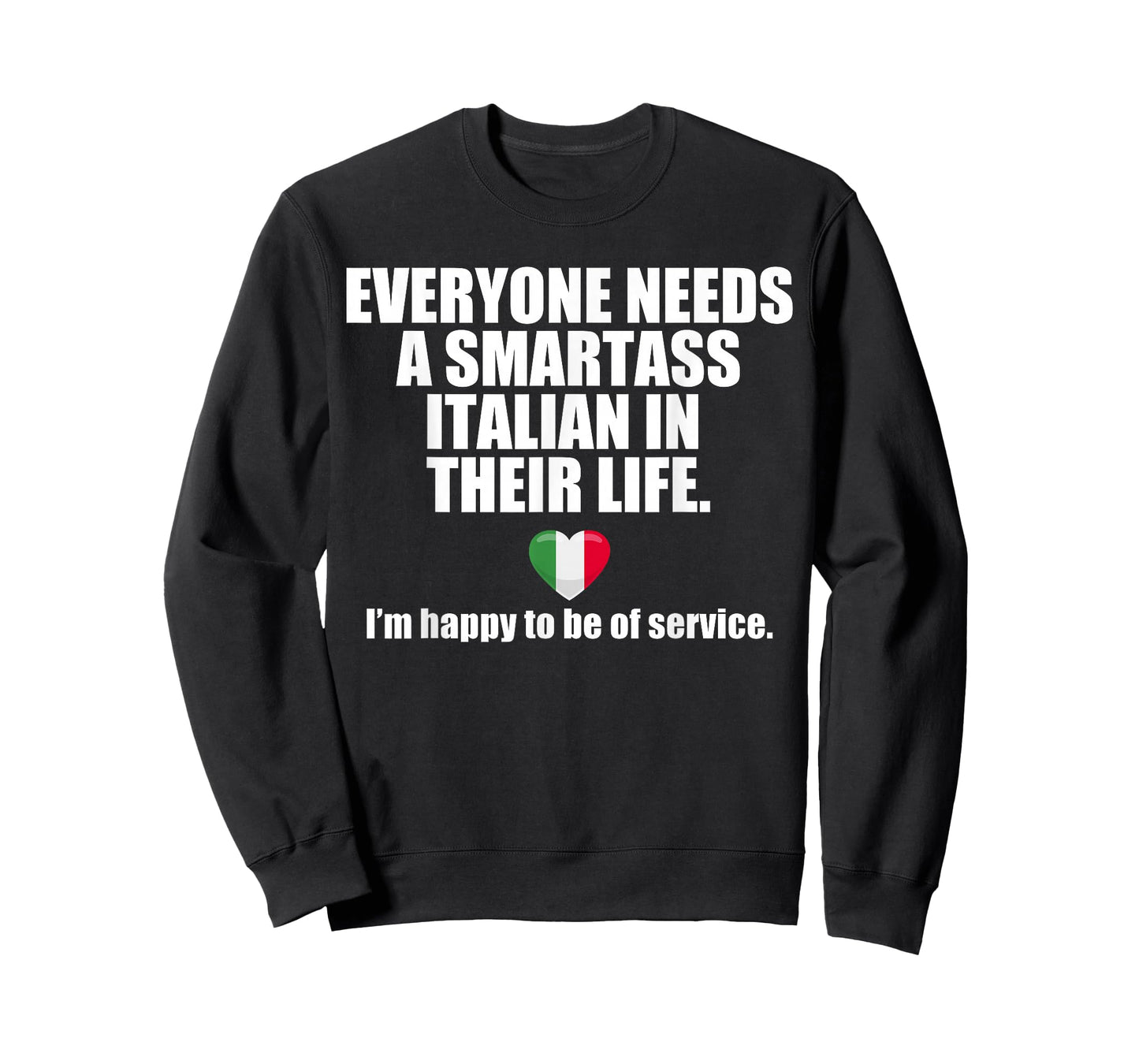 EVERYONE NEEDS A SMARTASS ITALIAN IN THEIR LIFE Italy Meme T-Shirt