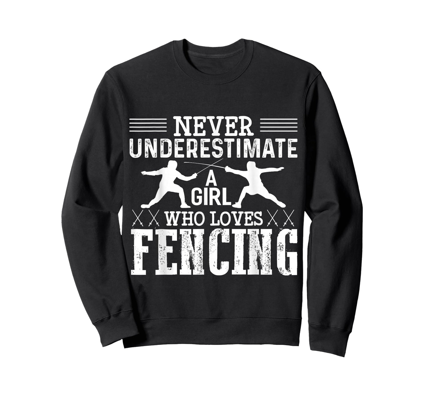Fencing Girl Never Underestimate A Fencing Girl T-Shirt