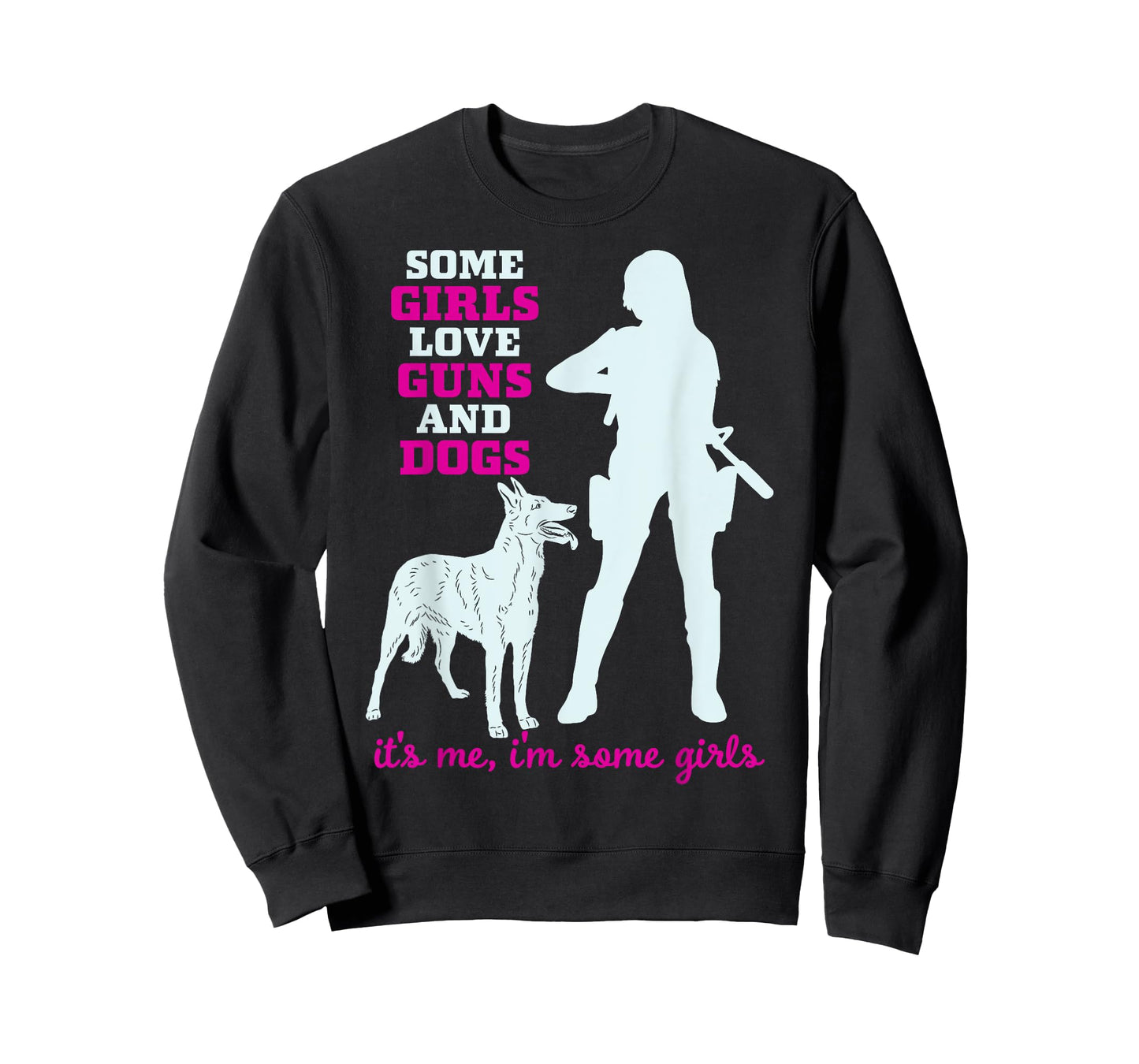 Womens Some Girls Love Guns and Dogs - Funny Gun T-Shirt