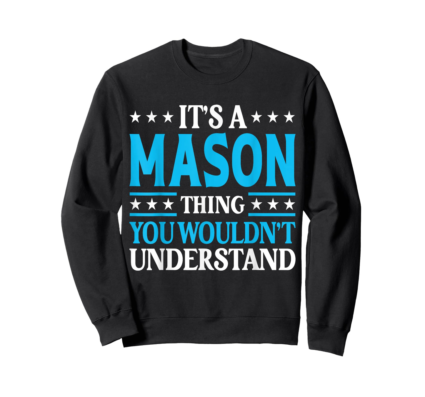 It's A Mason Thing Wouldn't Understand Personal Name Mason T-Shirt