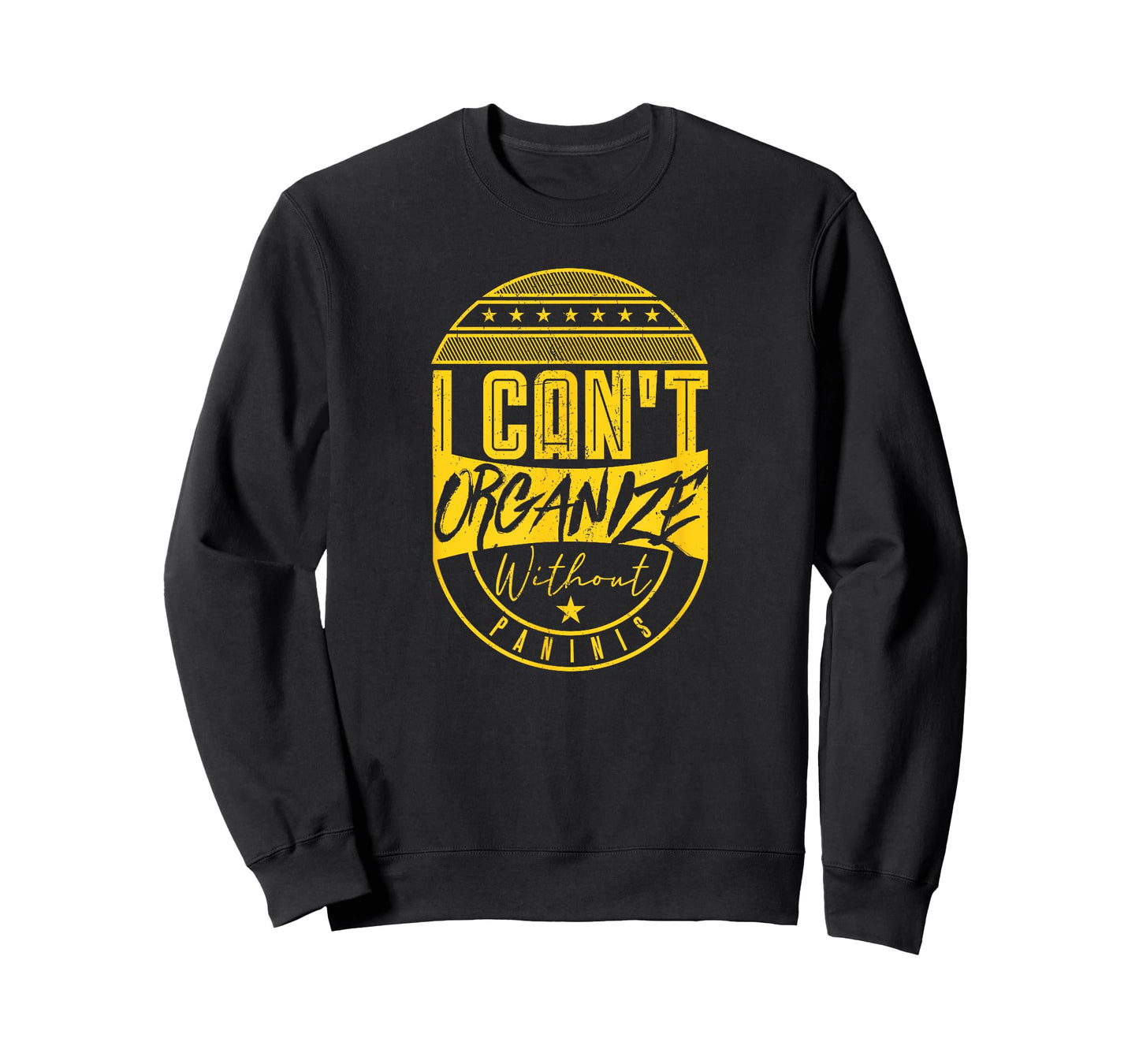 I Can’t Organize Without Paninis Funny Italian Bread T-Shirt