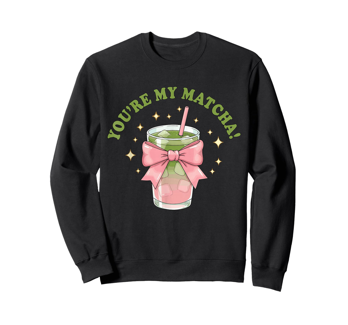 You're My Matcha Funny Matcha and Green Tea Quote T-Shirt