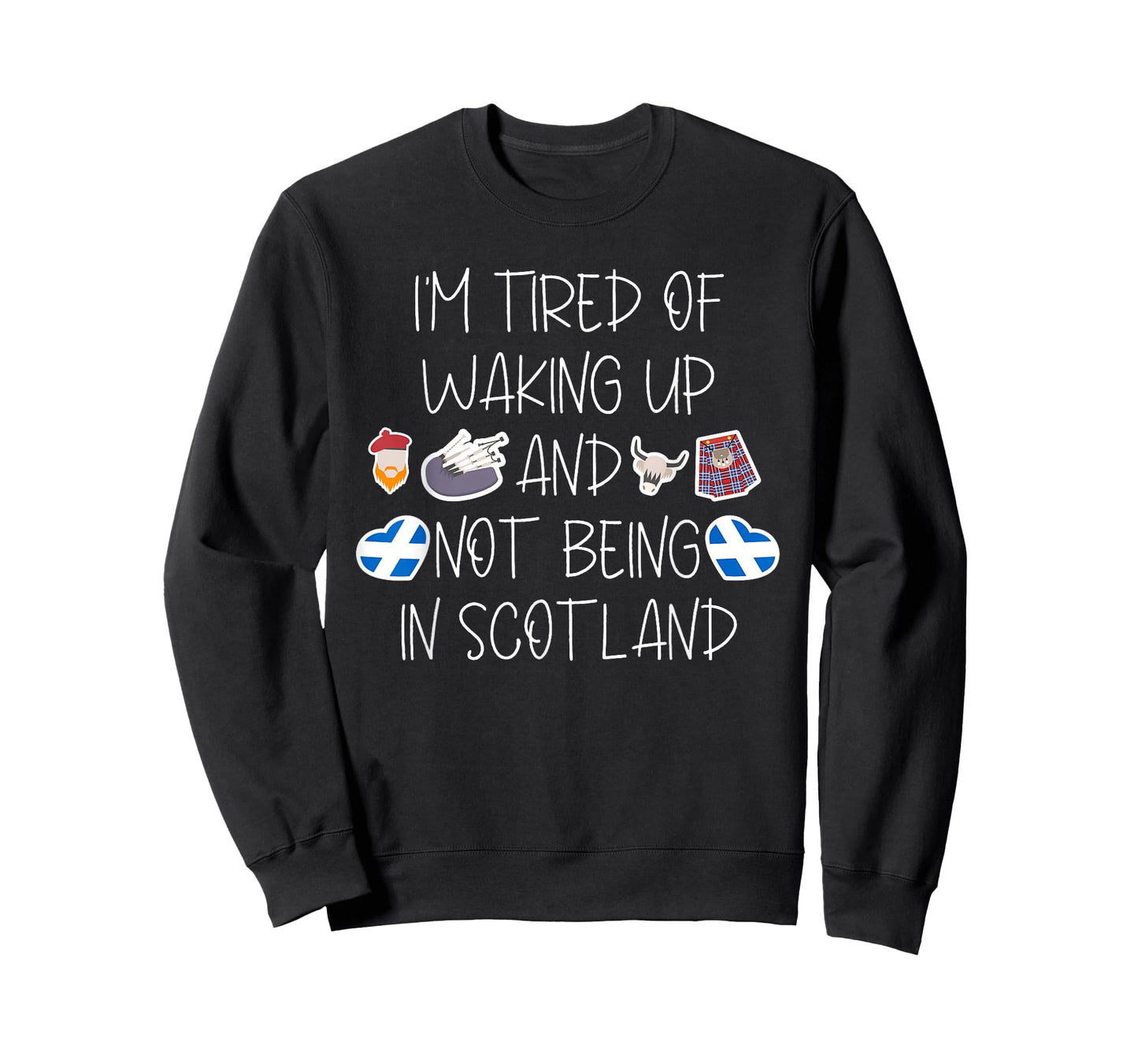 Scottish I’m Tired of Waking Up and Not Being in Scotland T-Shirt