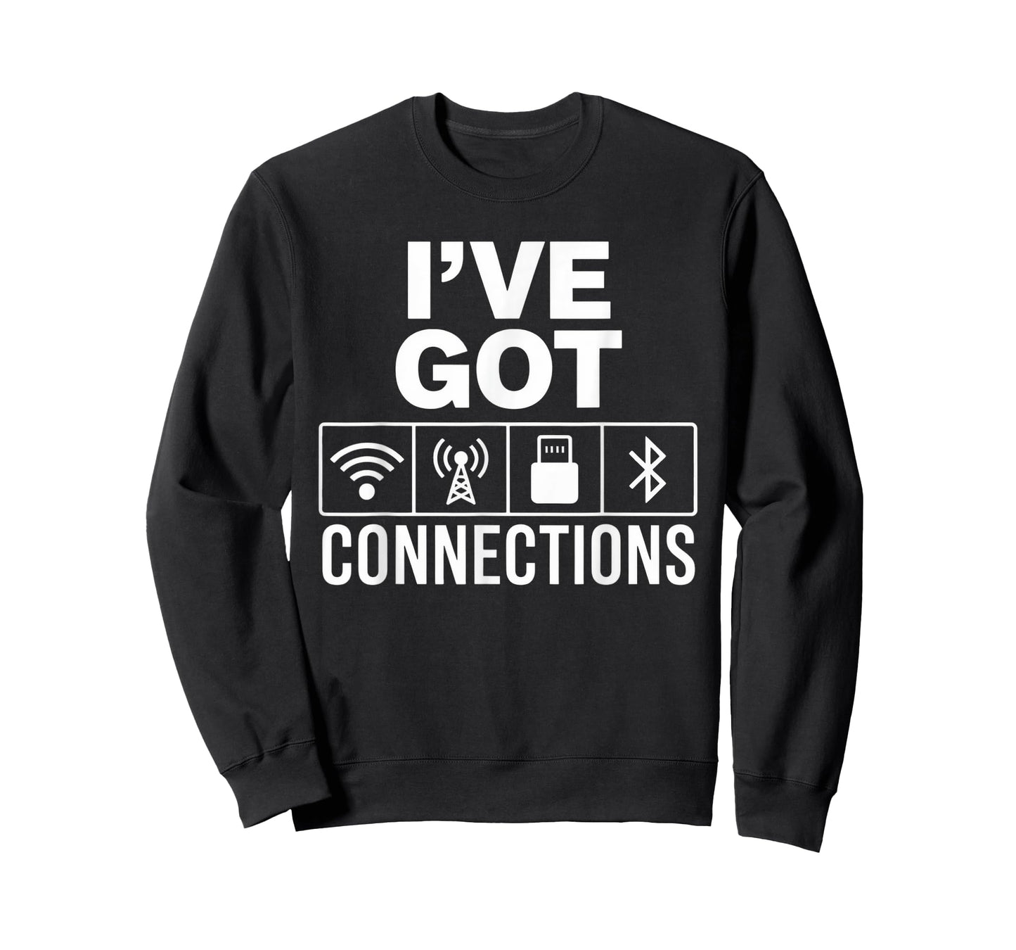 Ive Got Connection Funny Tech Signal Bluetooth Wifi USB Joke T-Shirt