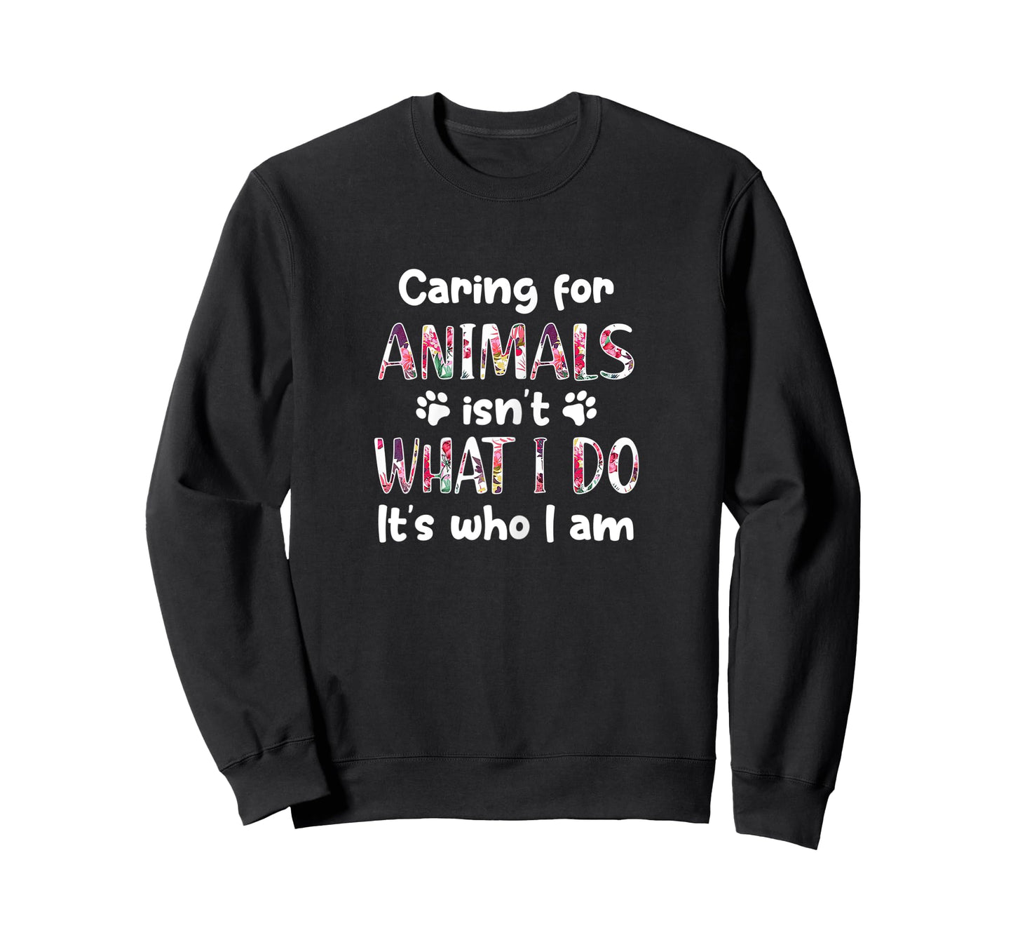Womens Caring for Animals Isn't What I Do It's who I am T-Shirt