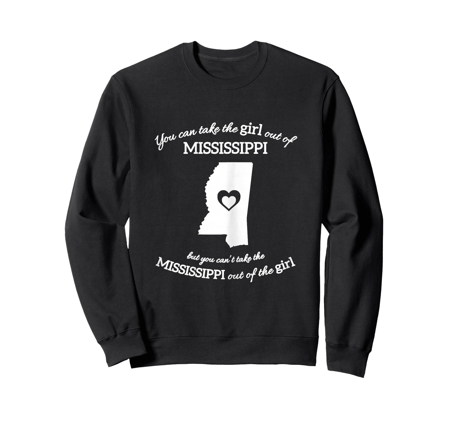 You Can Take The Girl Out Of Mississippi Apparel State T-Shirt