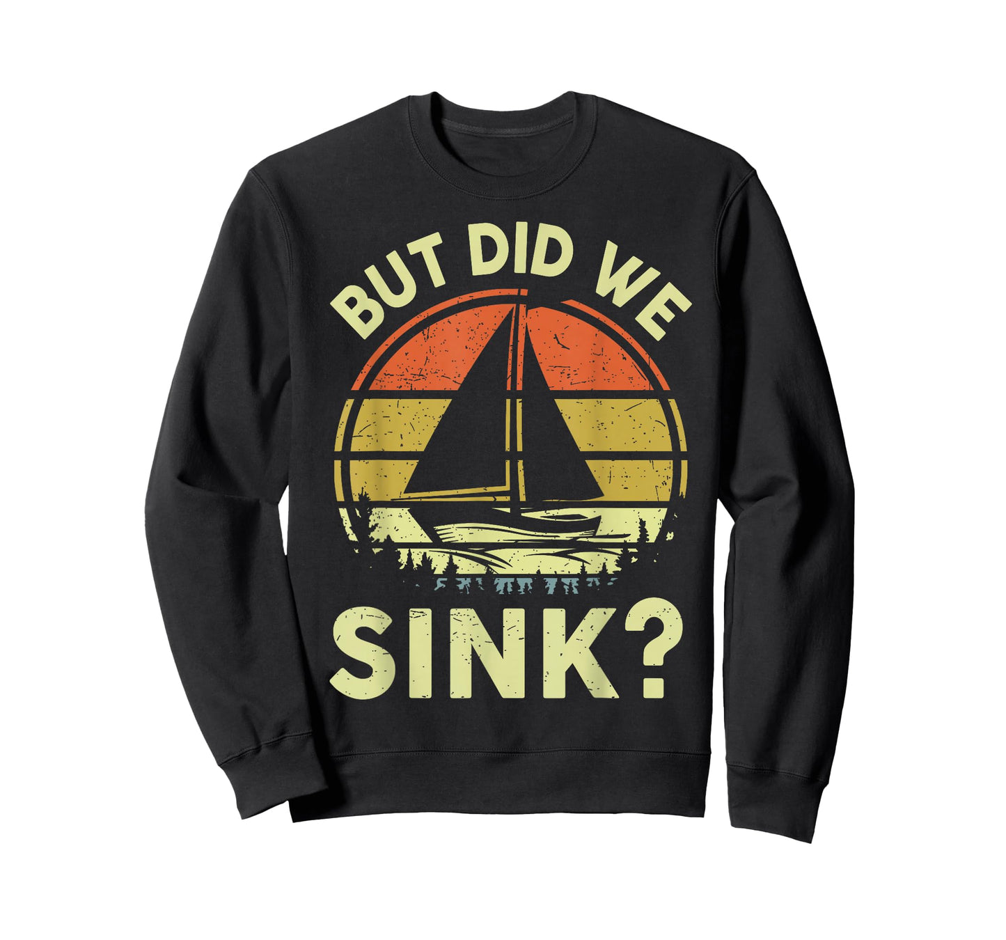 Boat Captain-Shirt But Did We Sink Funny Sailing Sailboat T-Shirt