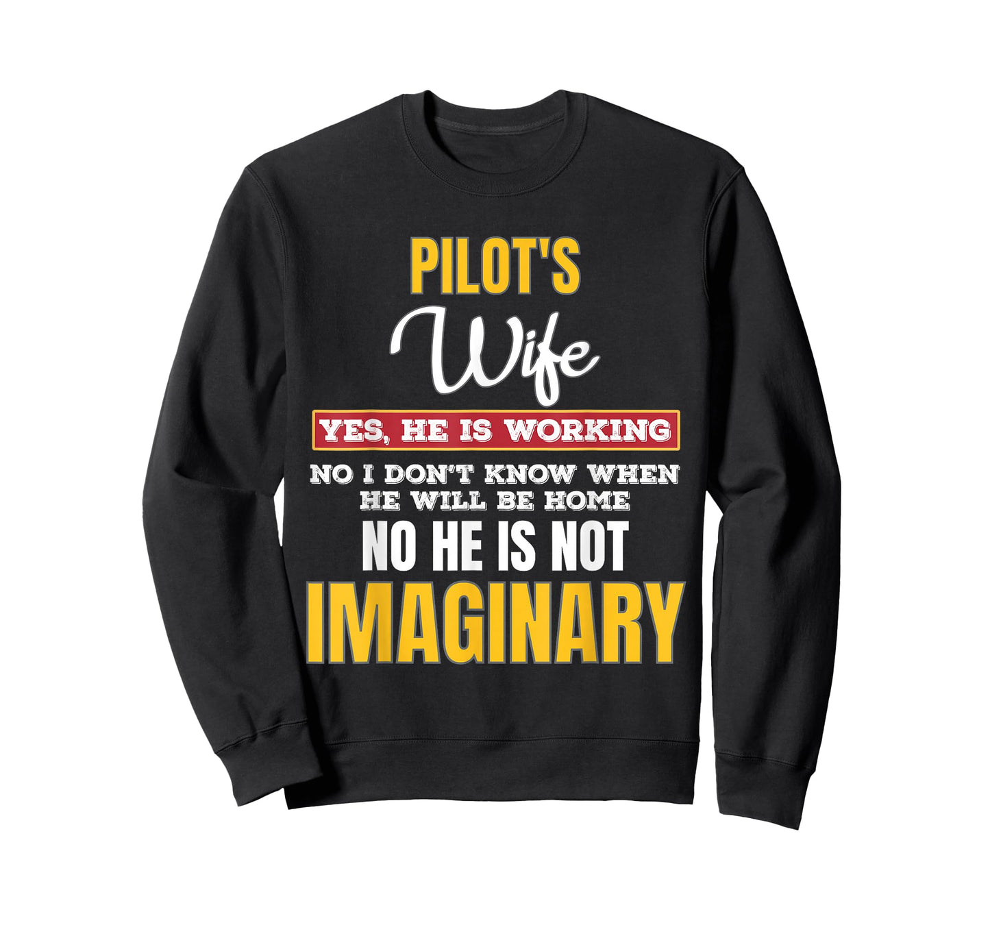 Pilots Wife Yes He is Working Aviation Support Family T-Shirt