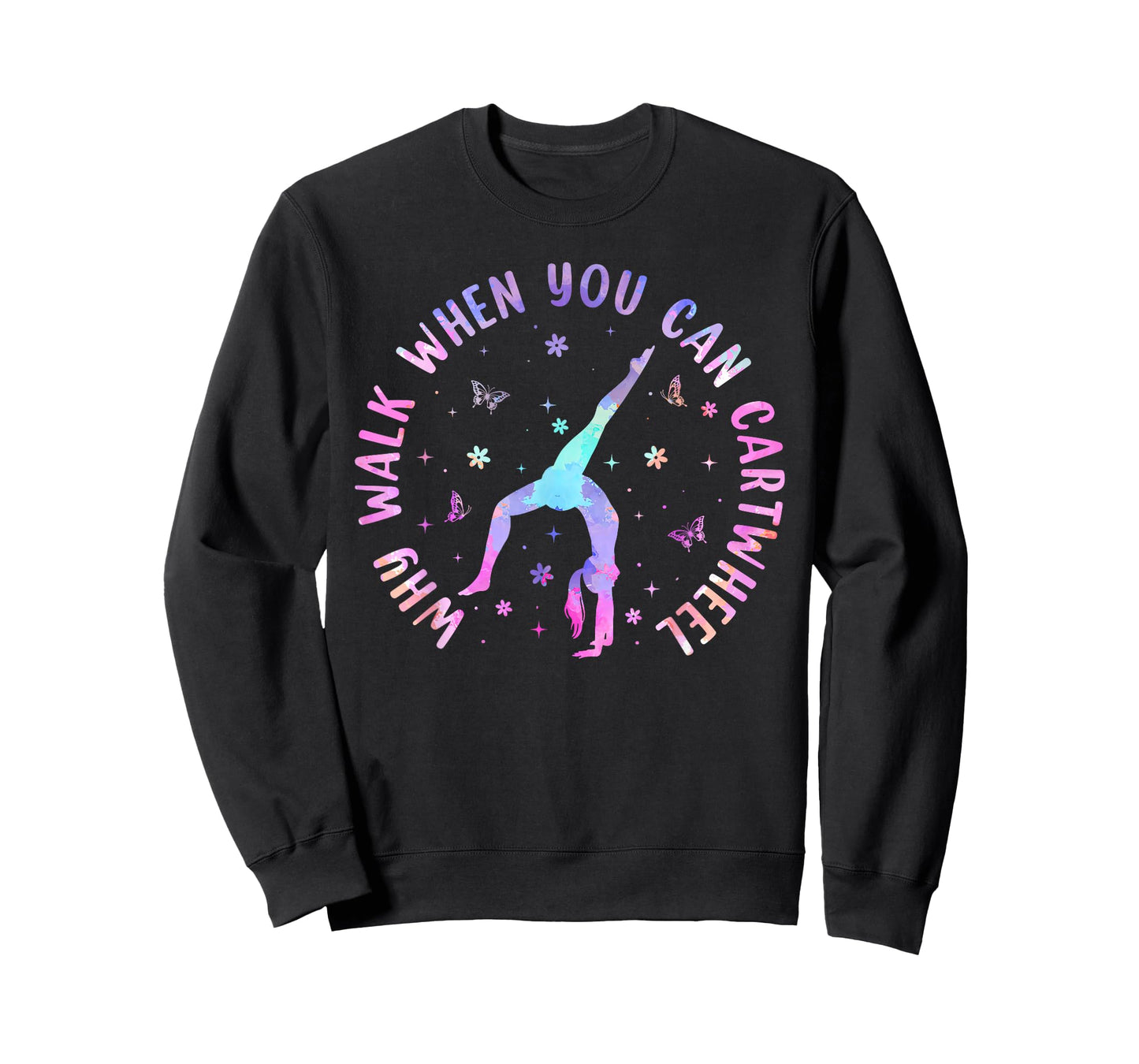 Why Walk When You Can Cartwheel Gymnastic Women Girls T-Shirt