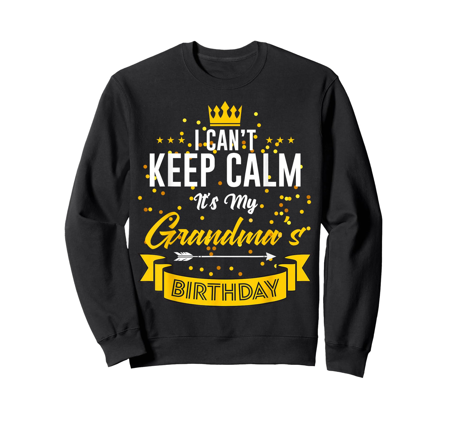 I Can't Keep Calm It's My Grandma's Birthday T-Shirt