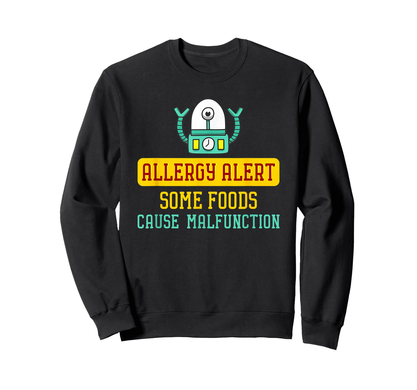 Some Foods Cause Malfunction Funny Allergy Alert Robot T-Shirt