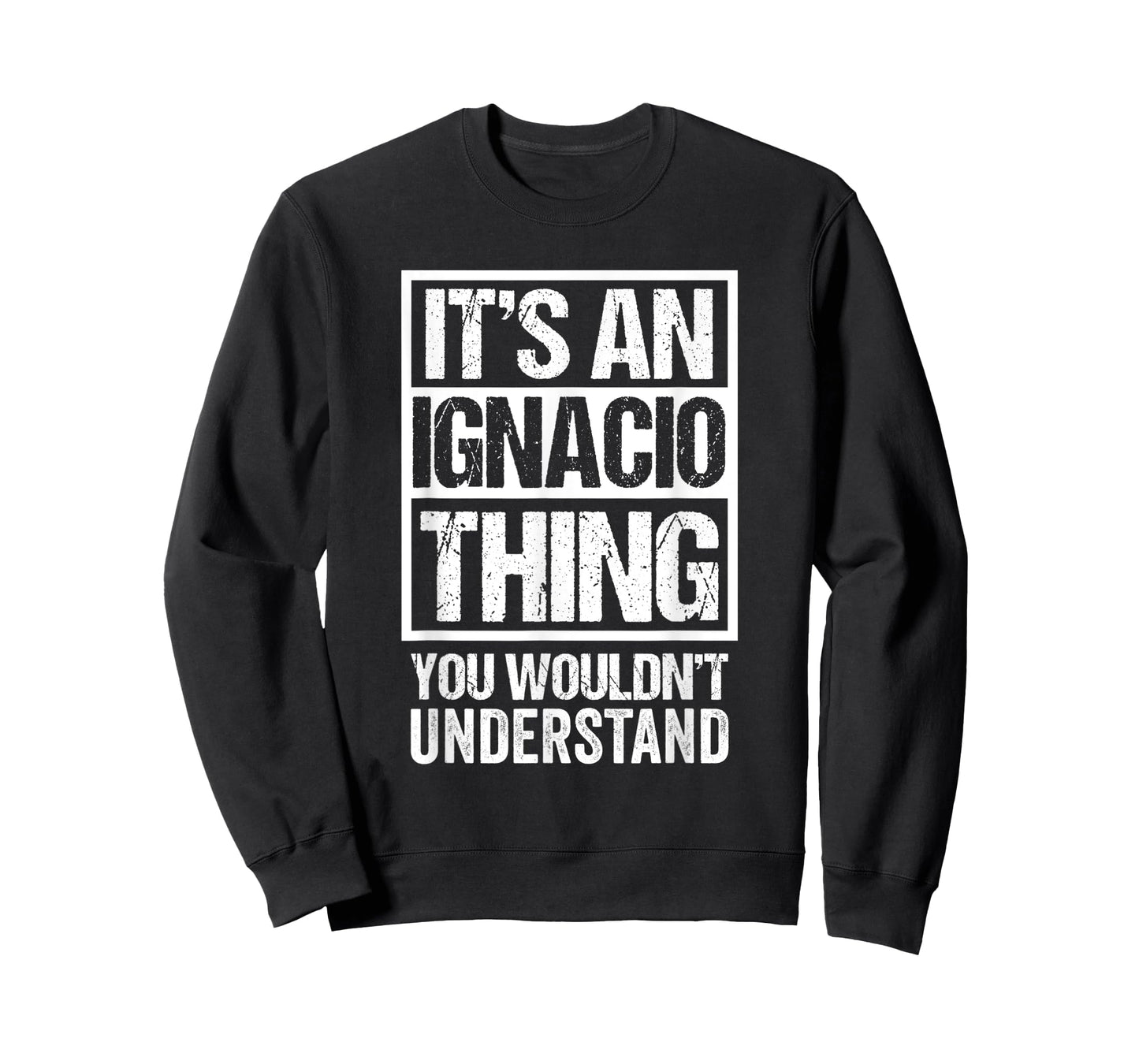 It's An Ignacio Thing You Wouldn't Understand - First Name T-Shirt