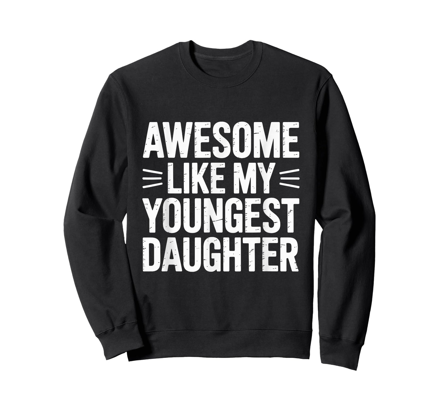 Awesome Like My Youngest Daughter Mother's Day Father's Day T-Shirt