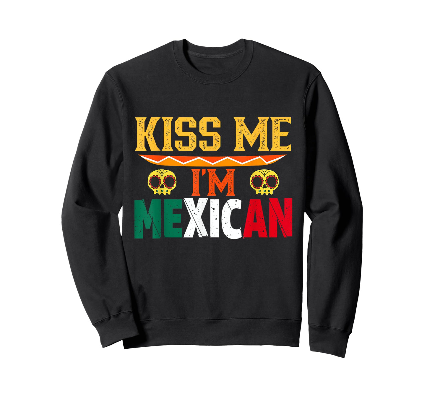 Kiss Me I'm Mexican Mexico Proud Lover Country T-Shirt