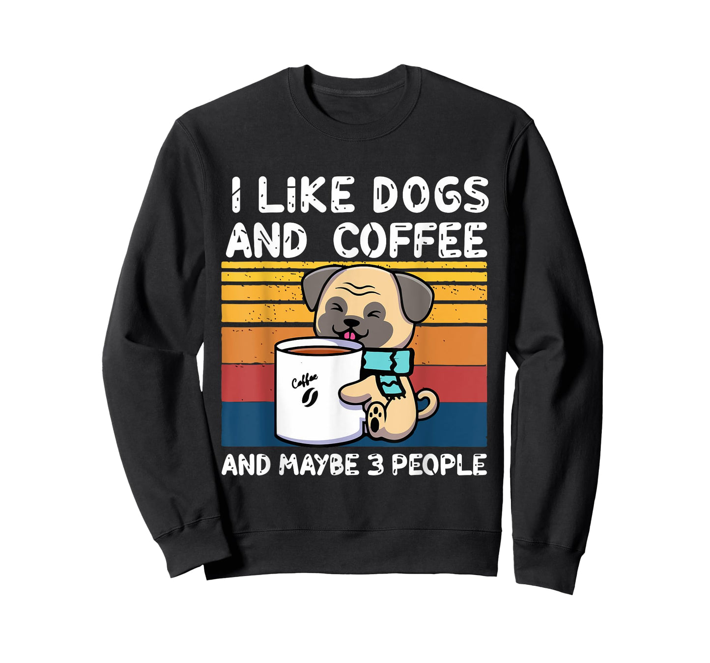 Funny Dogs, I Like Dogs And Coffee And Maybe 3 People T-Shirt