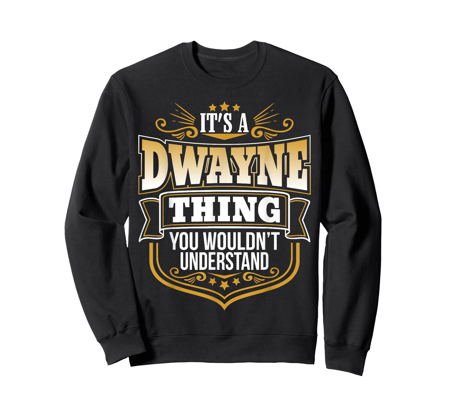 its a Dwayne Thing You Wouldnt Understand Dwayne Tshirt T-Shirt