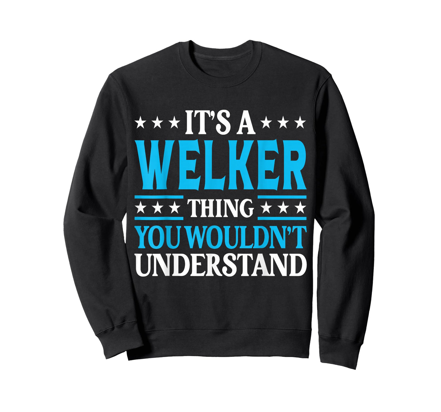 It's A Welker Thing Surname Funny Family Last Name Welker T-Shirt