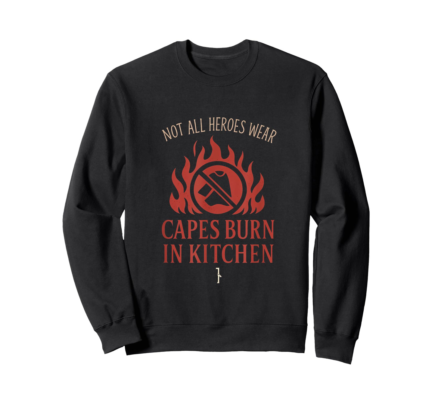 Not All Heroes Wear Capes Burn in Kitchen Graphic T-Shirt