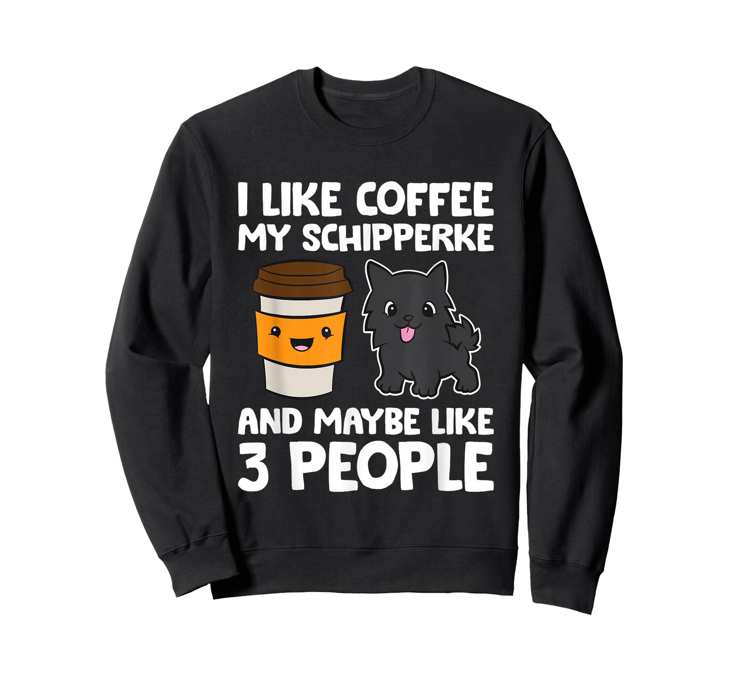 I Like Coffee My Schipperke And Maybe Like 3 People T-Shirt