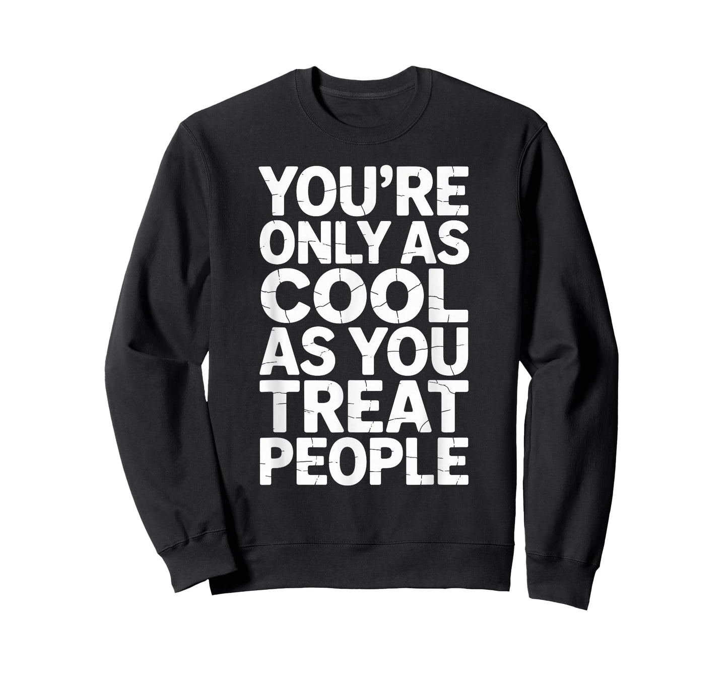 You're Only as Cool as You Treat People Motivational Design T-Shirt