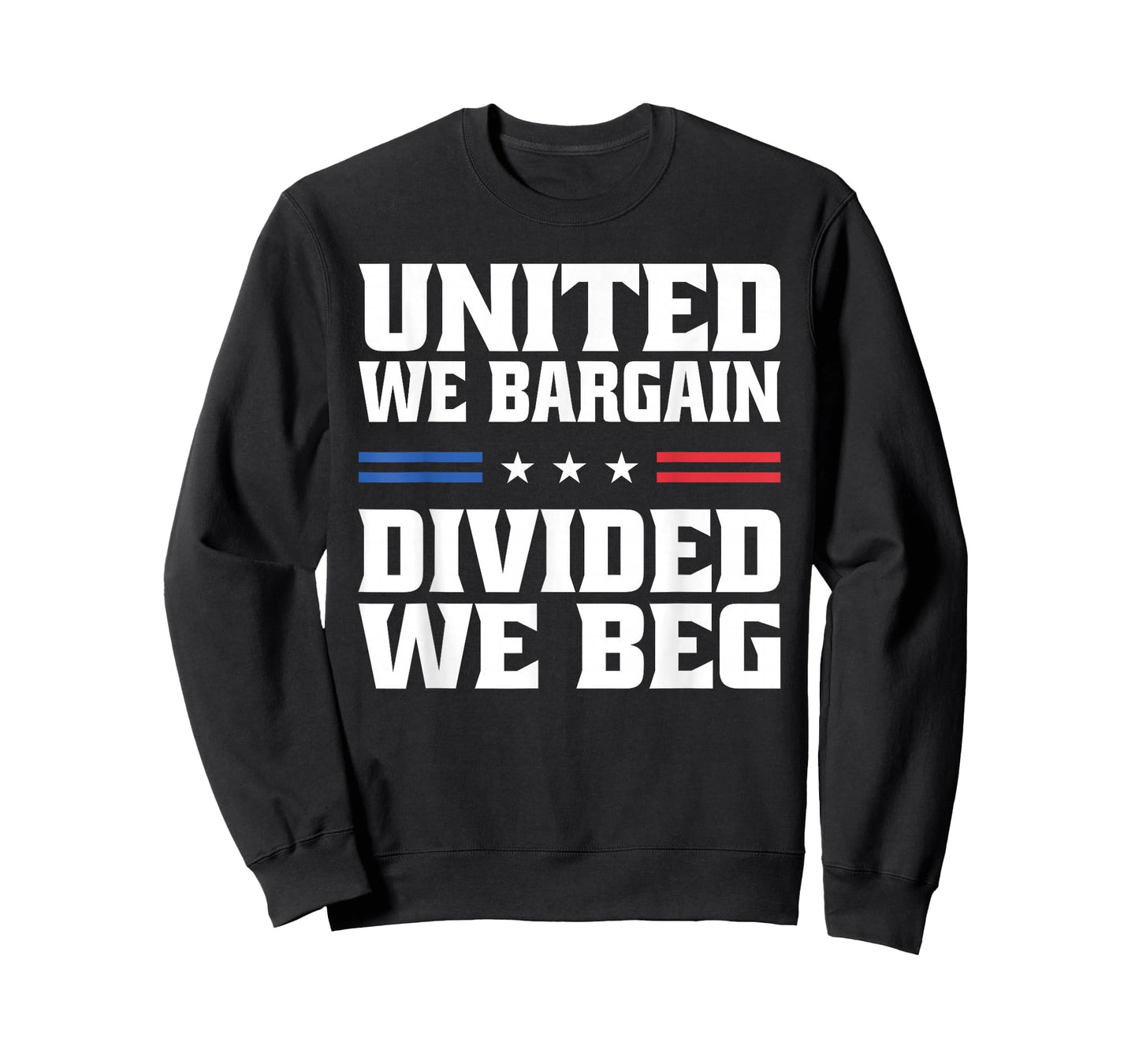 United We Bargain Divided We Beg Labor Union Workers T-Shirt