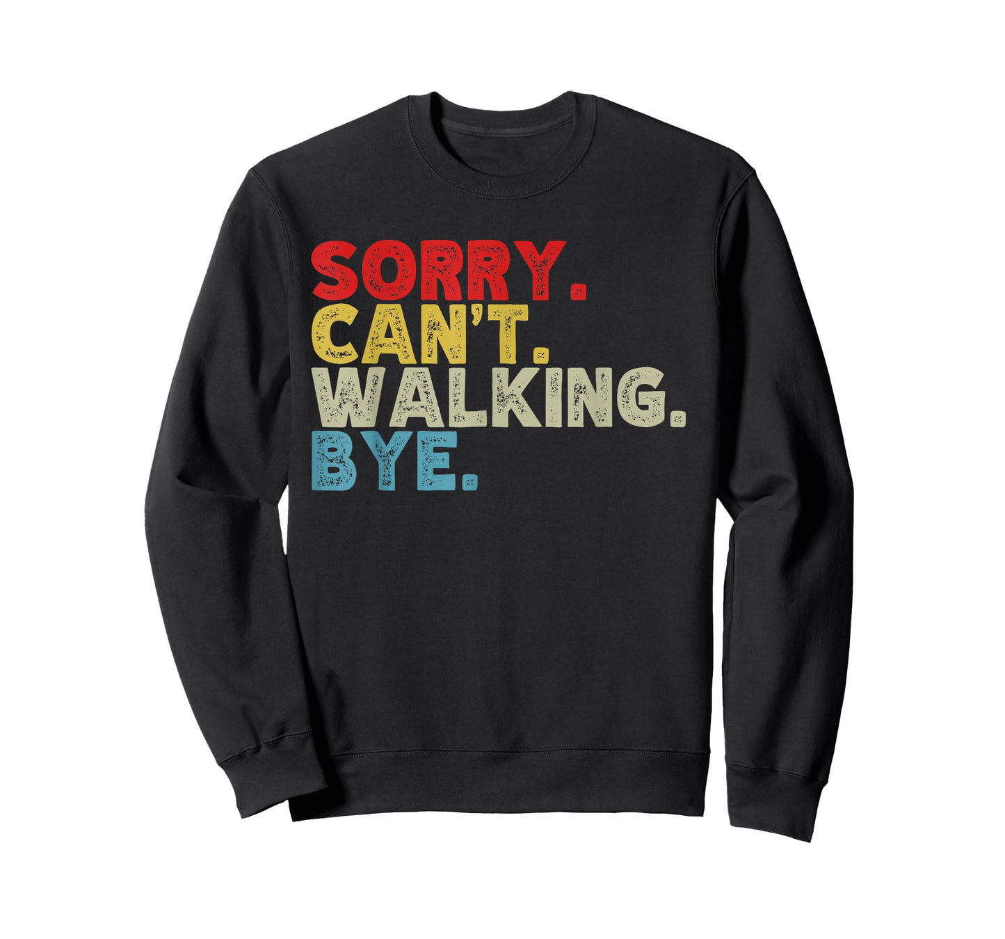 Funny Sorry Can't Walking Bye, Power Walk, Walker Humor T-Shirt