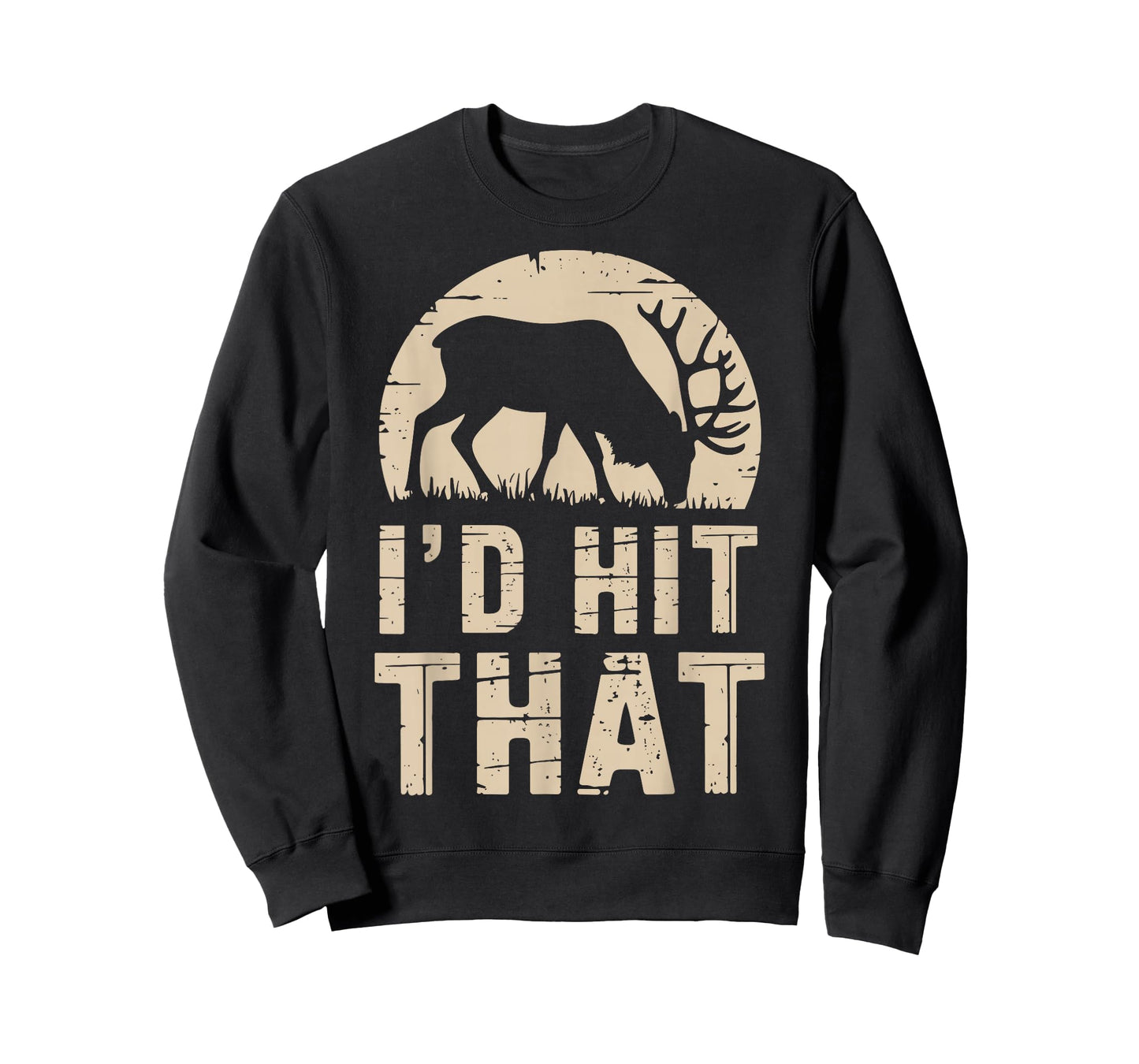 I'd Hit That Funny Deer Hunting Buck Deer Hunter Joke T-Shirt