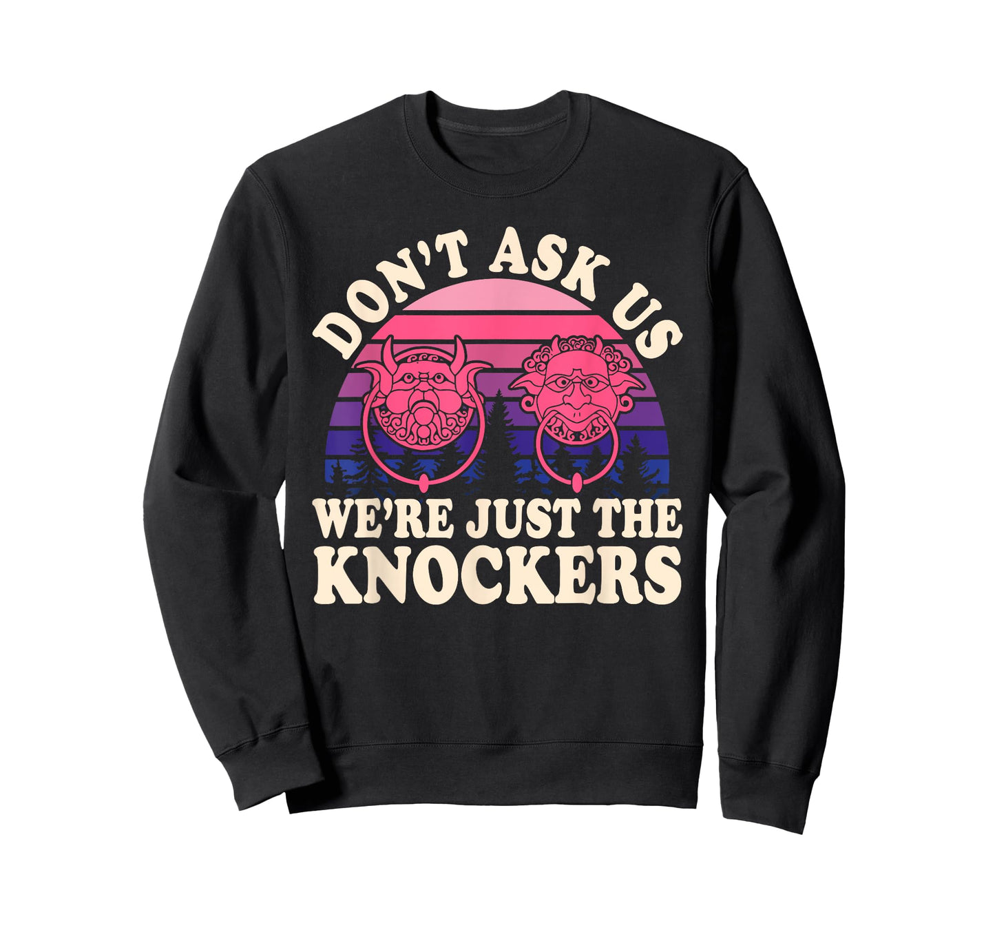 Don't Ask Us We're Just The Knockers Funny Design T-Shirt