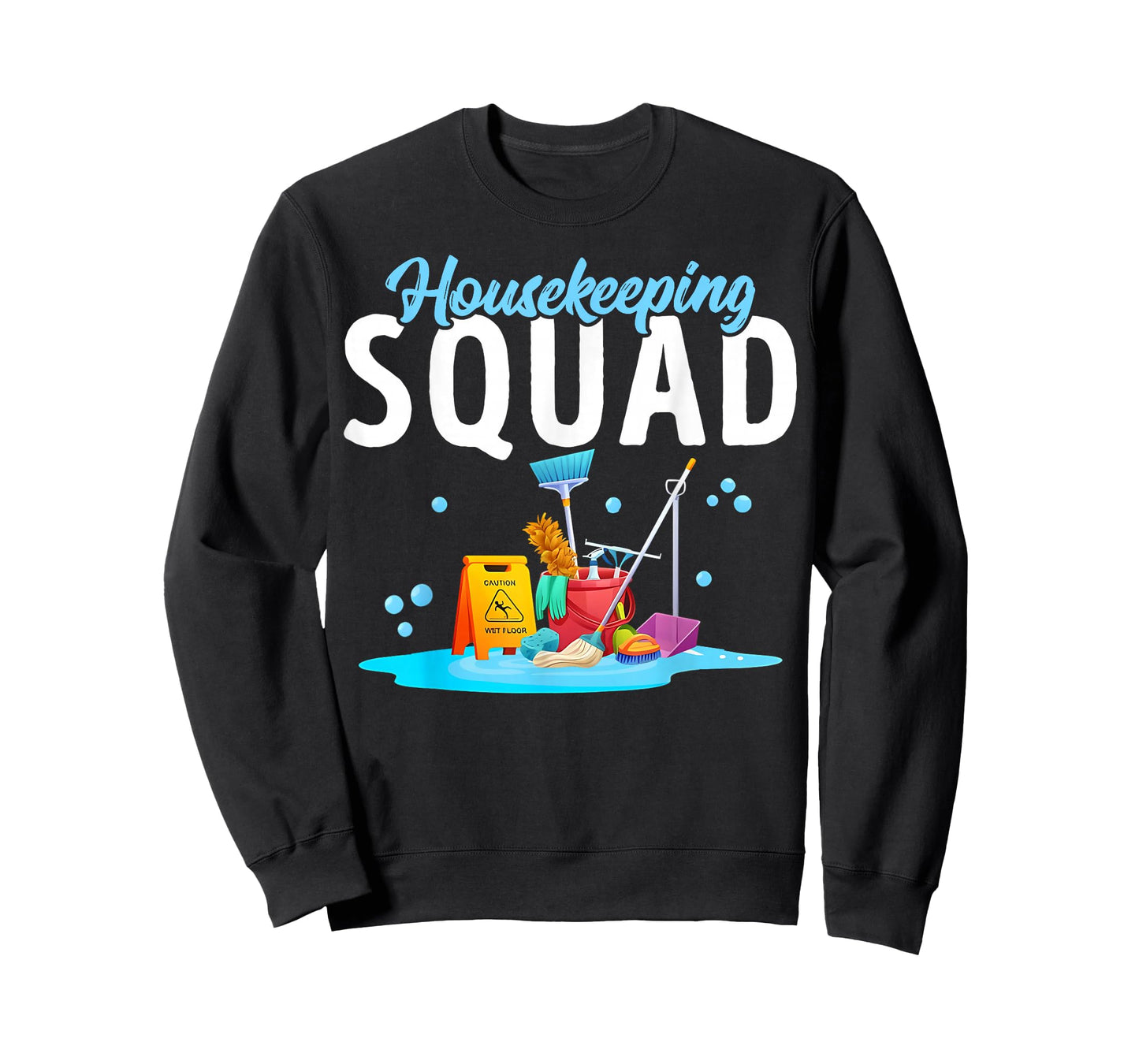 Housekeeping Squad We Clean It Housekeeper Men Women Kids T-Shirt