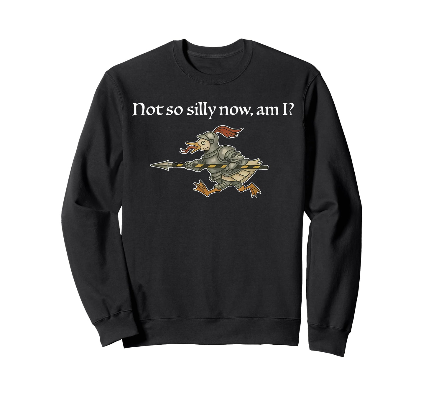 Not So Silly Now, Am I? Funny Quote T-Shirt