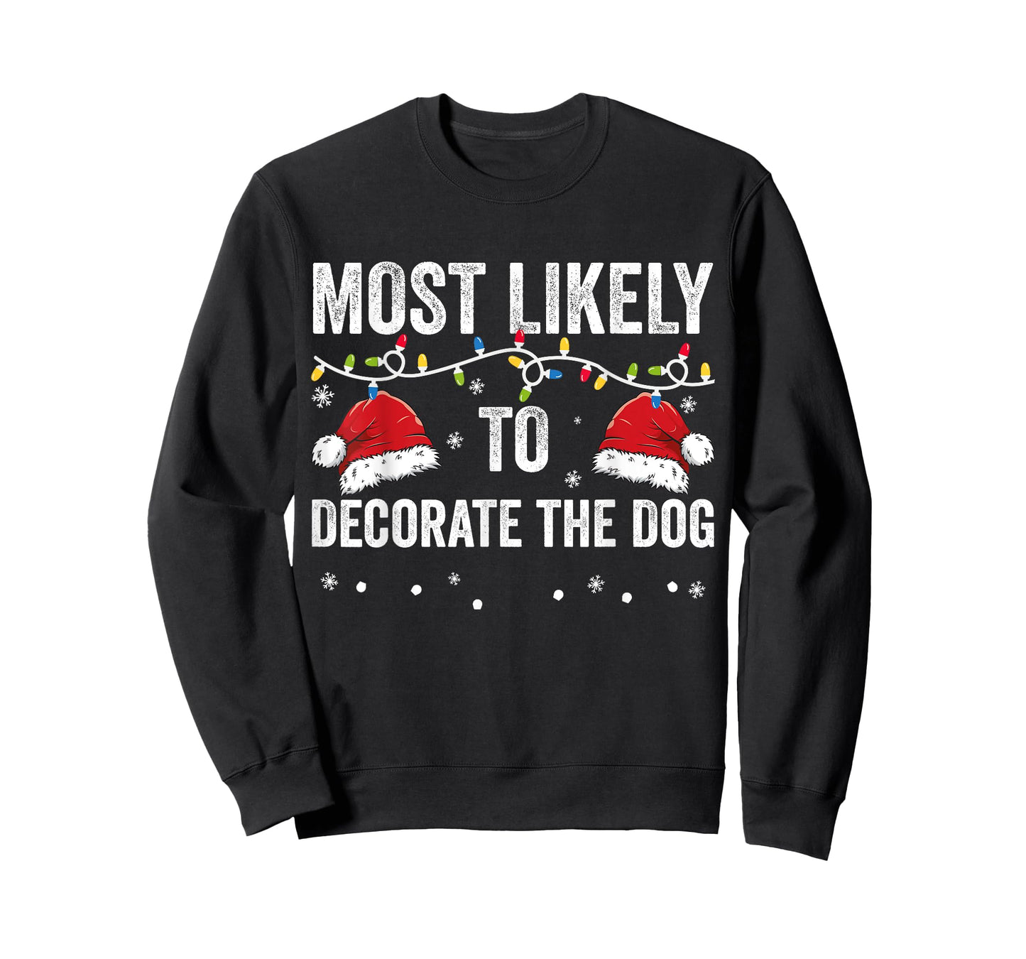 Most Likely To Decorate The Dog Matching Family Christmas Men Women Kids T-Shirt