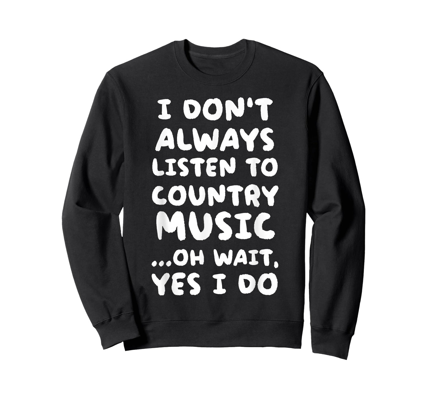 I Don't Always Listen To Country Music Funny T-Shirt