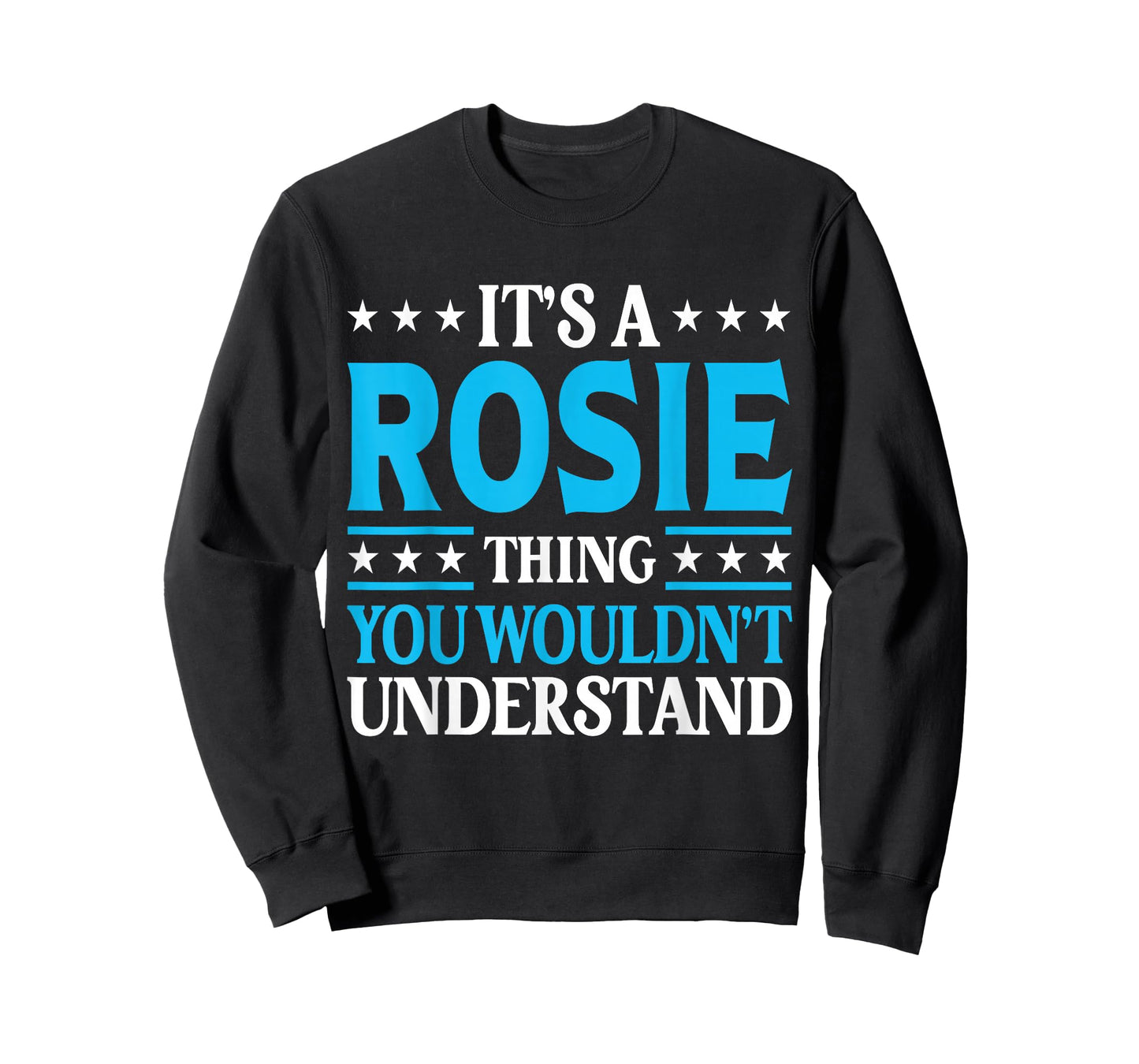 It's A Rosie Thing Wouldn't Understand Girl Name Rosie T-Shirt