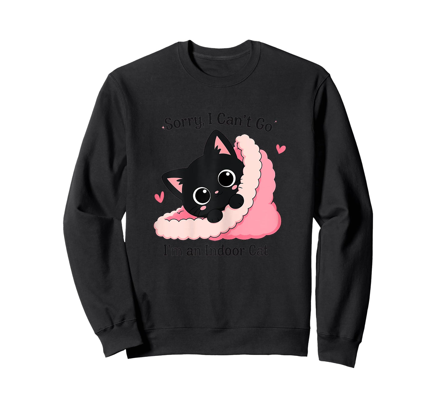 Sorry I Can't Go I'm Indoor Cat Cozy Home Cute Black Cat T-Shirt