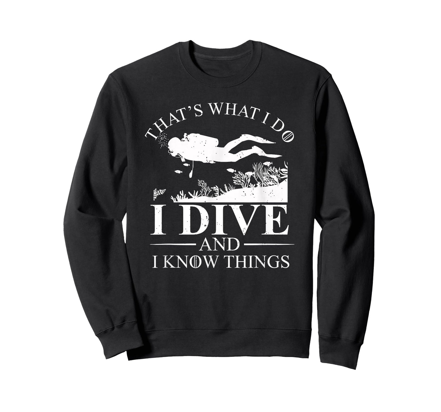 I Dive and I Know Things Scuba Diver Gift Scuba Diving T-Shirt