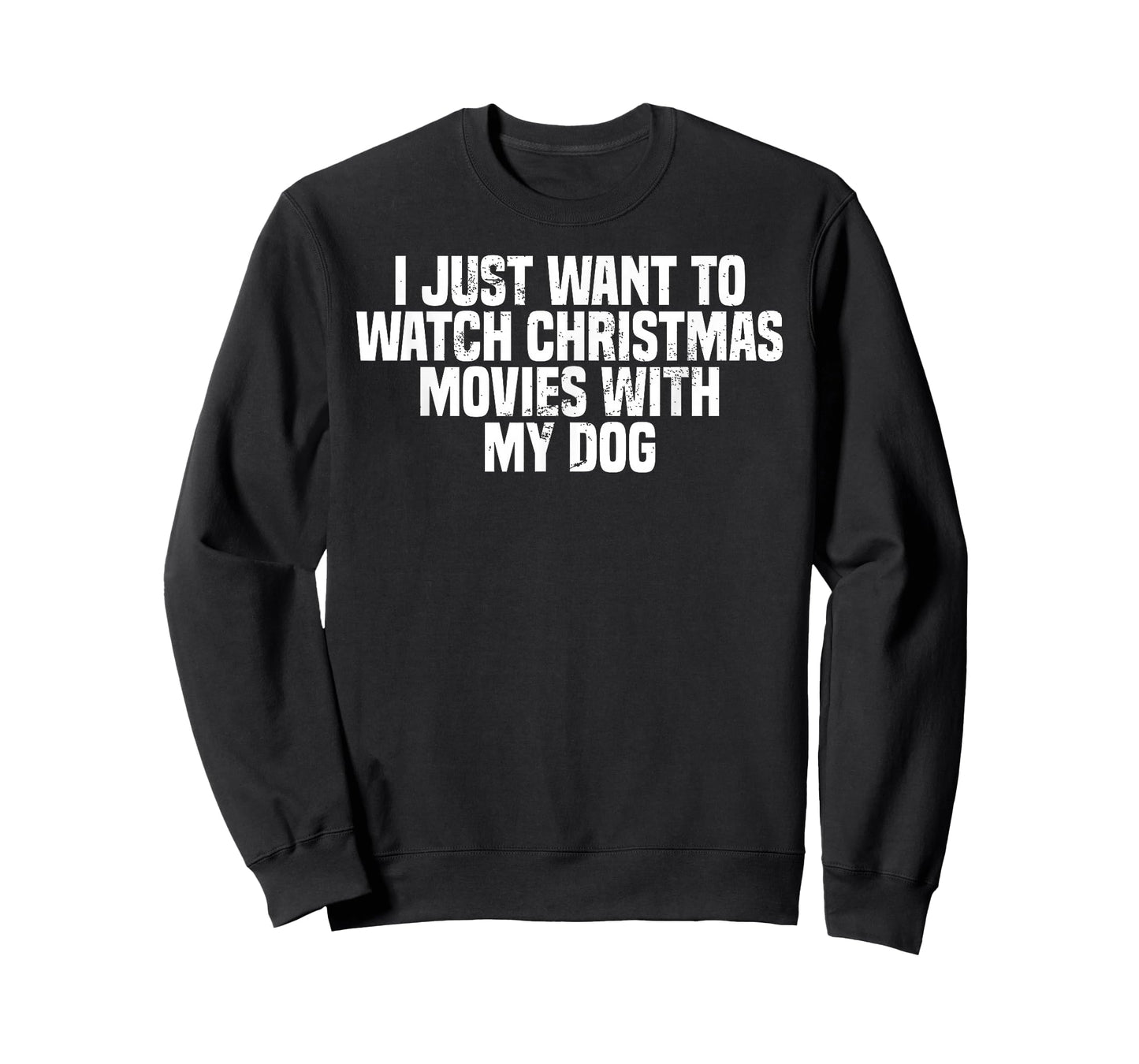 I Just Want To Watch Christmas Movies With My Dog, Funny T-Shirt