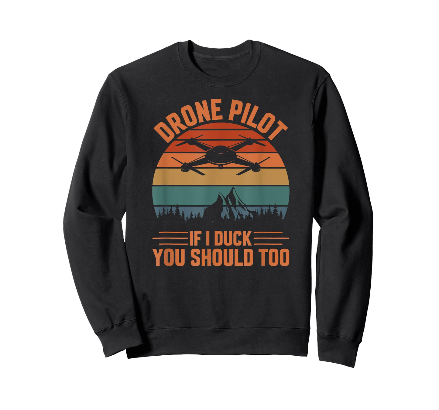 Drone Pilot If I Duck You Should Too, Quadcopter Drone Pilot T-Shirt