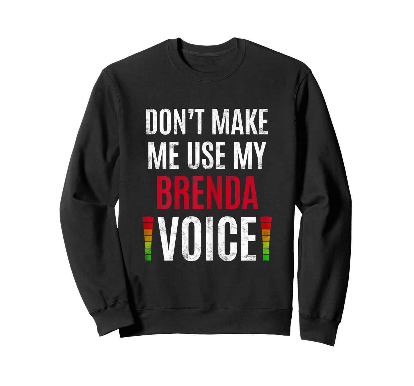 Don't Make Me Use My Brenda Voice Funny Name Gift Teacher T-Shirt for Women