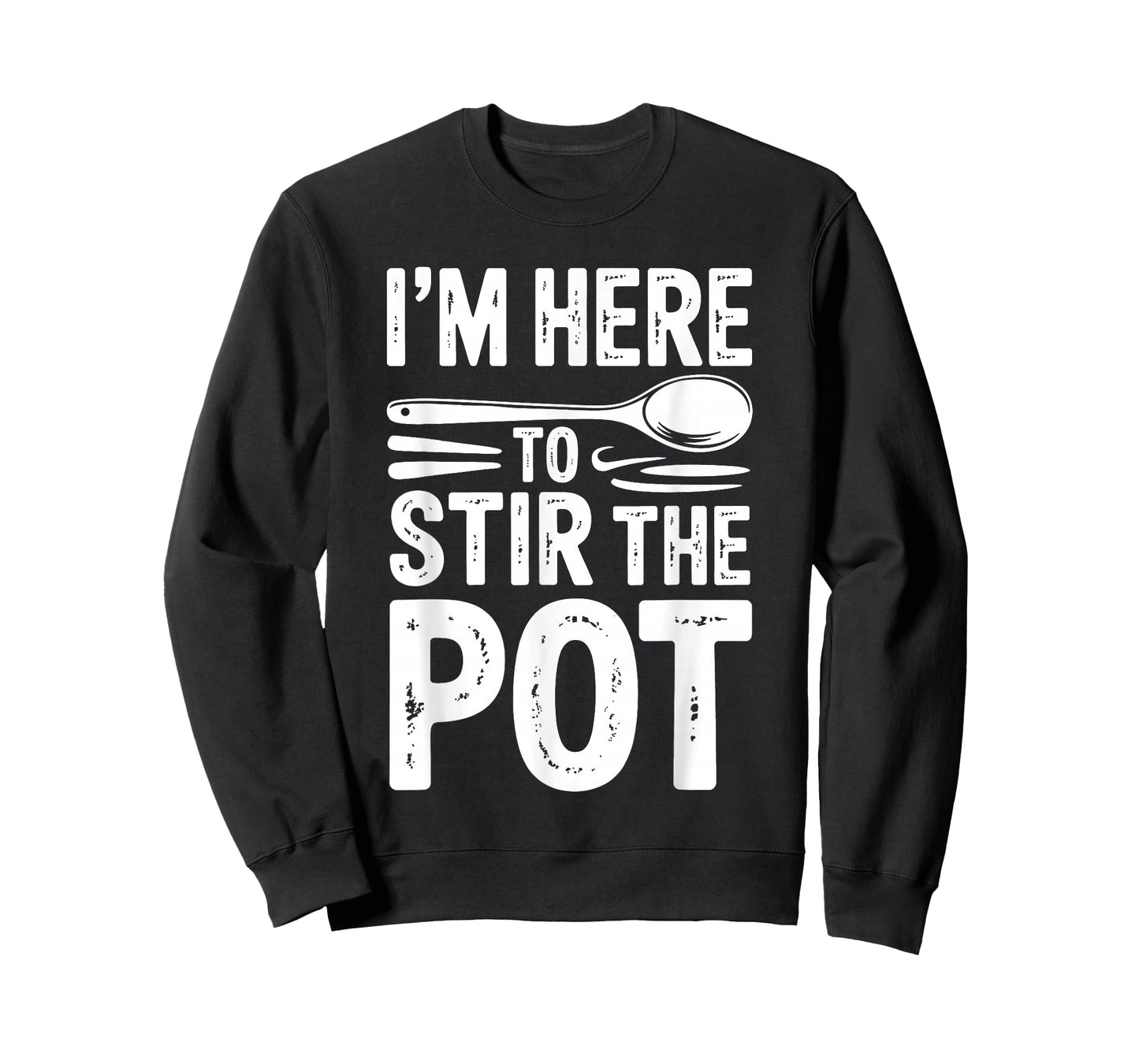 I'm Here to Stir The Pot Funny Cooking Lover Pun Men Women T-Shirt