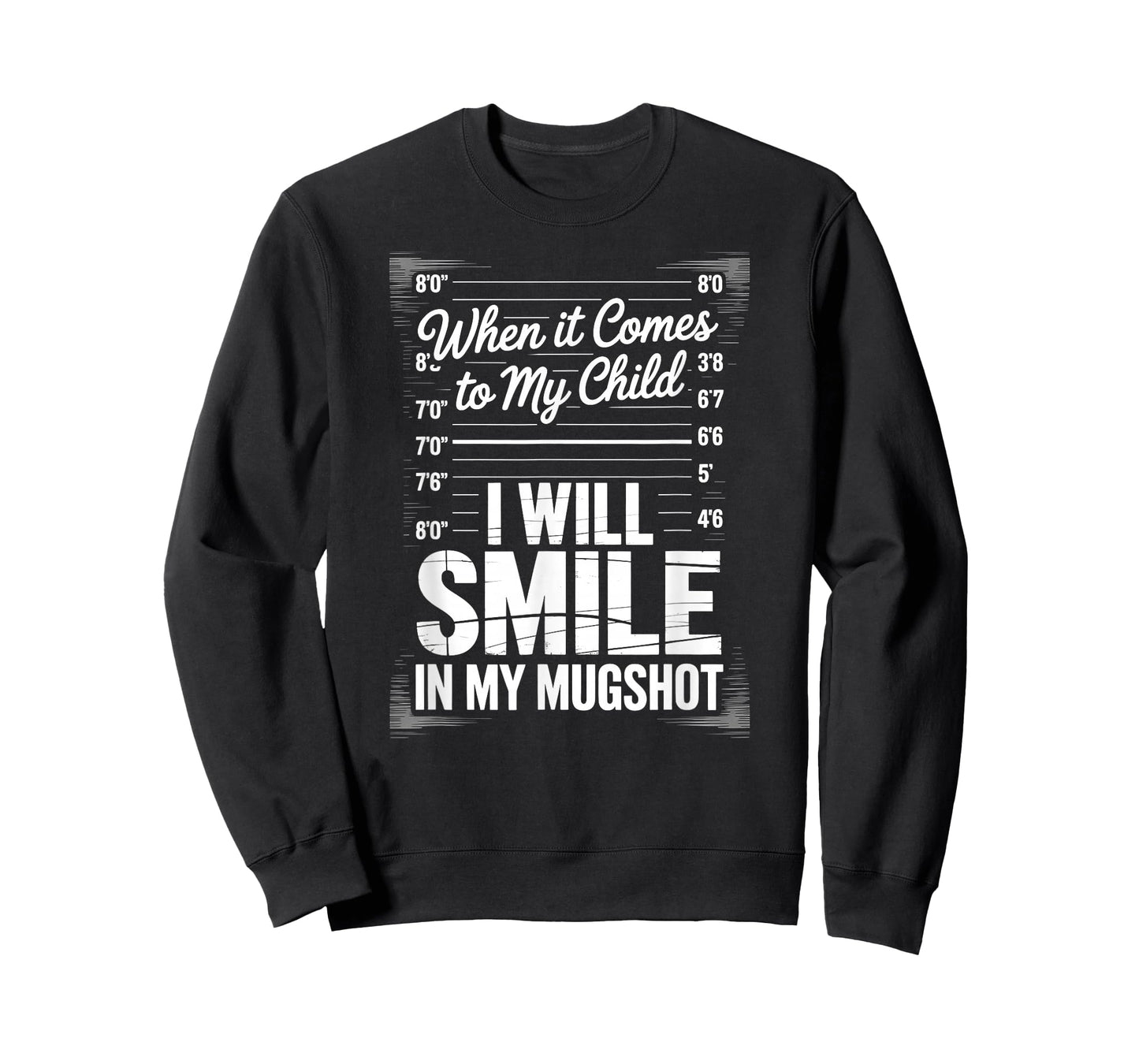 When It Comes to My Child I Will Smile in My Mugshot T-Shirt
